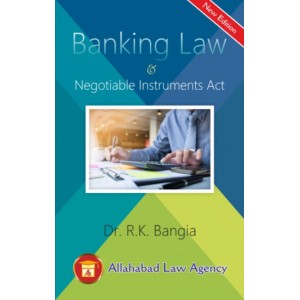 Allahabad Law Agency's Banking Law & Negotiable Instruments Act by Dr. R. K. Bangia